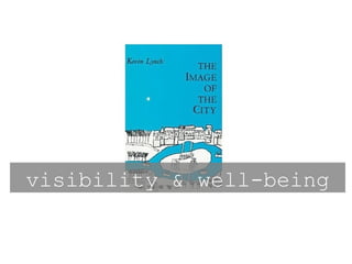 visibility & well-being
 