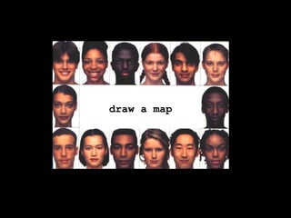 draw a map
 