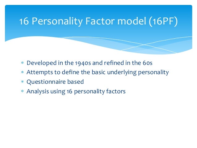 16 personality factor questionnaire test critique The 16 p-f is an objective personality test developed by dr raymond cattell using factor analysis, cattell categorized 170 adjectives that described human. 16 personality factor questionnaire test critique The 16 p-f is an objective personality test developed by dr raymond cattell using factor analysis, cattell categorized 170 adjectives that described human.