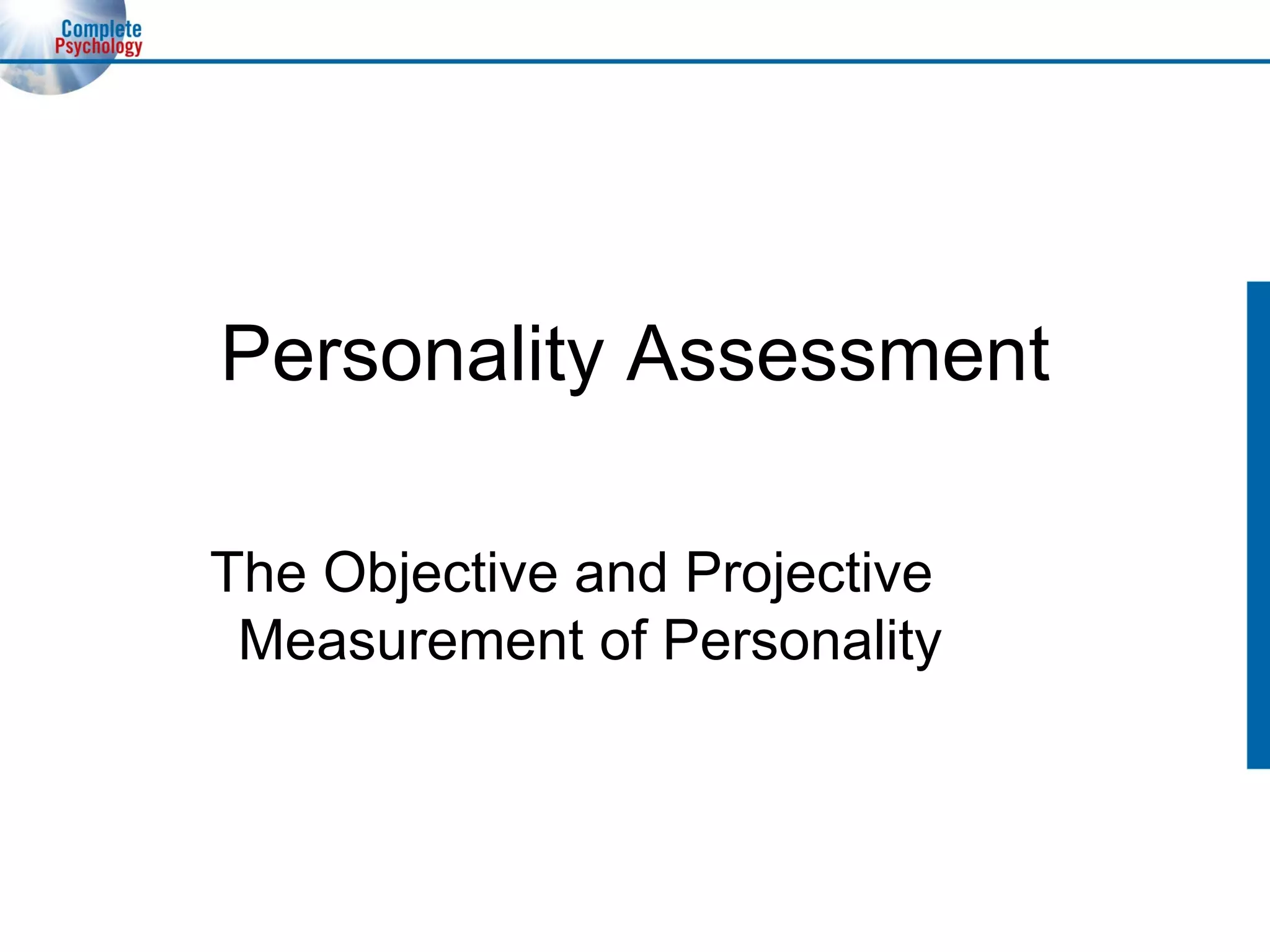 Personality Assessment The Objective and Projective Measurement of Personality  