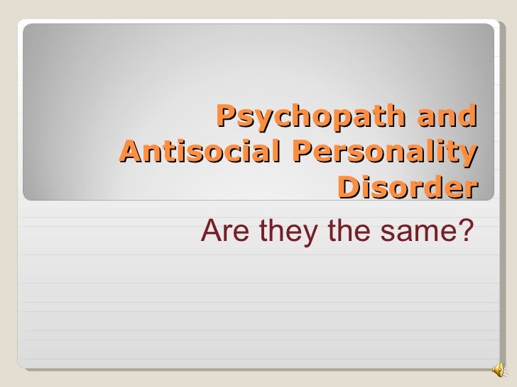 Psychopathy Or Antisocial Personality Disorder