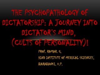 Psychopathology of Dictators, A Journey into Dictators Mind! PPT