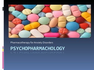 Pharmacotherapy for Anxiety Disorders 