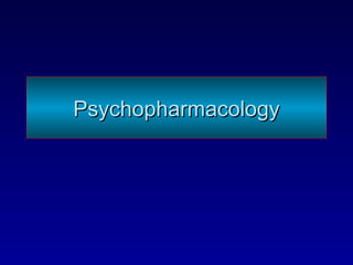 Psychopharmacology 