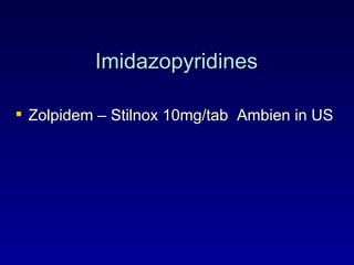 Imidazopyridines Zolpidem – Stilnox 10mg/tab  Ambien in US 