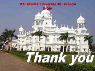 K.G. Medical University UP, Lucknow
INDIA
 