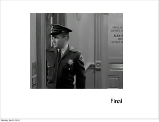 Final

Monday, April 5, 2010
 