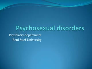 Psychiatry department
Beni Suef University

 
