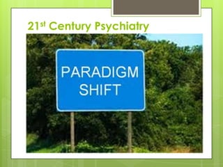 21st Century Psychiatry
 