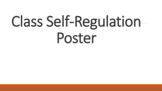 Class Self-Regulation
Poster
 