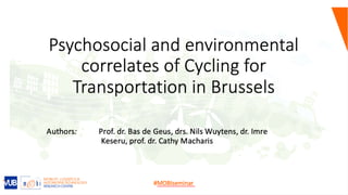 Psychosocial and environmental correlates of cycling for transportation in brussels