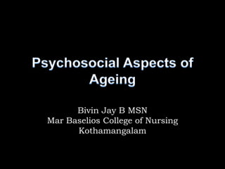 Bivin Jay B MSN
Mar Baselios College of Nursing
Kothamangalam
 