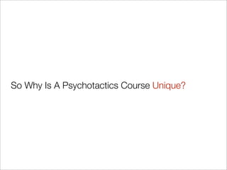 Psychotactics Uniqueness
