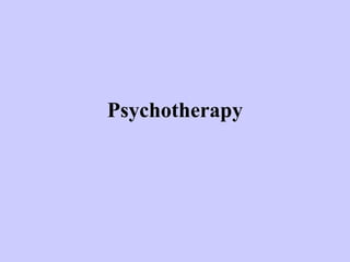 Psychotherapy
 