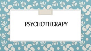 PSYCHOTHERAPY
 