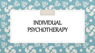 INDIVIDUAL
PSYCHOTHERAPY
 