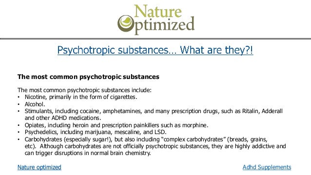 examples of psychotropic drugs A list of psychotropic drugs selected for the comparison.