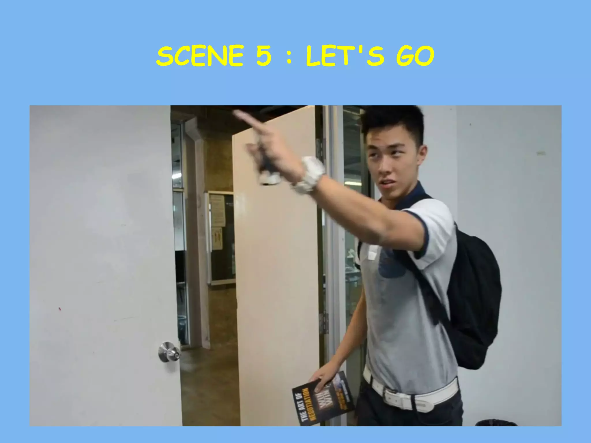 SCENE 5 : LET'S GO