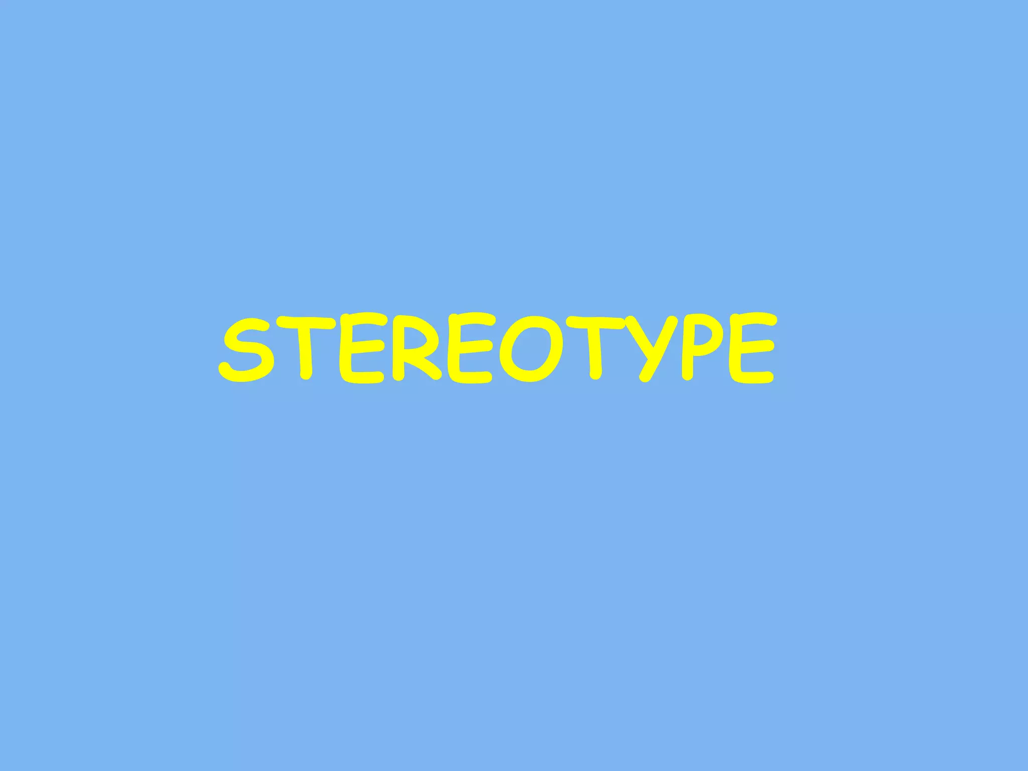 STEREOTYPE