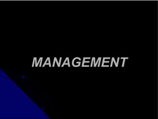 MANAGEMENT
 
