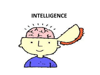 INTELLIGENCE
 