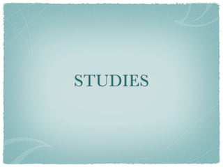 STUDIES
 