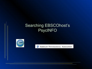 Searching EBSCOhost’s PsycINFO 