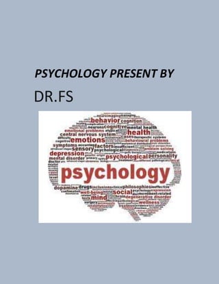 PSYCHOLOGY PRESENT BY
DR.FS
 