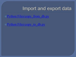 Python Filescopy_from_db.py
Python Filescopy_to_db.py
 