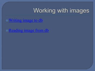 Writing image to db
Reading image from db
 
