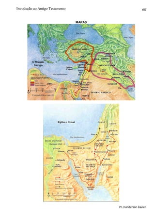 68
MAPAS
Pr. Handerson Xavier
Introdução ao Antigo Testamento
 