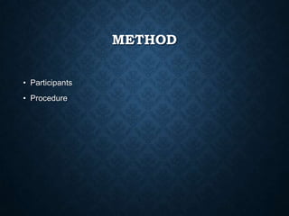 METHOD
• Participants
• Procedure

 