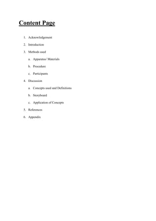 Content Page
1. Acknowledgement
2. Introduction
3. Methods used
a. Apparatus/ Materials
b. Procedure
c. Participants
4. Di...