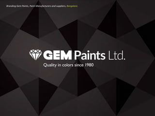 Branding Gem Paints, Paint Manufacturers and suppliers, Bangalore.
 