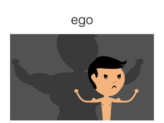 ego
 