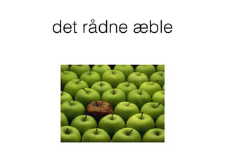 det rådne æble
 