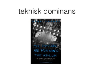teknisk dominans
 