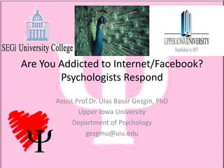 Psychology of Internet & Facebook