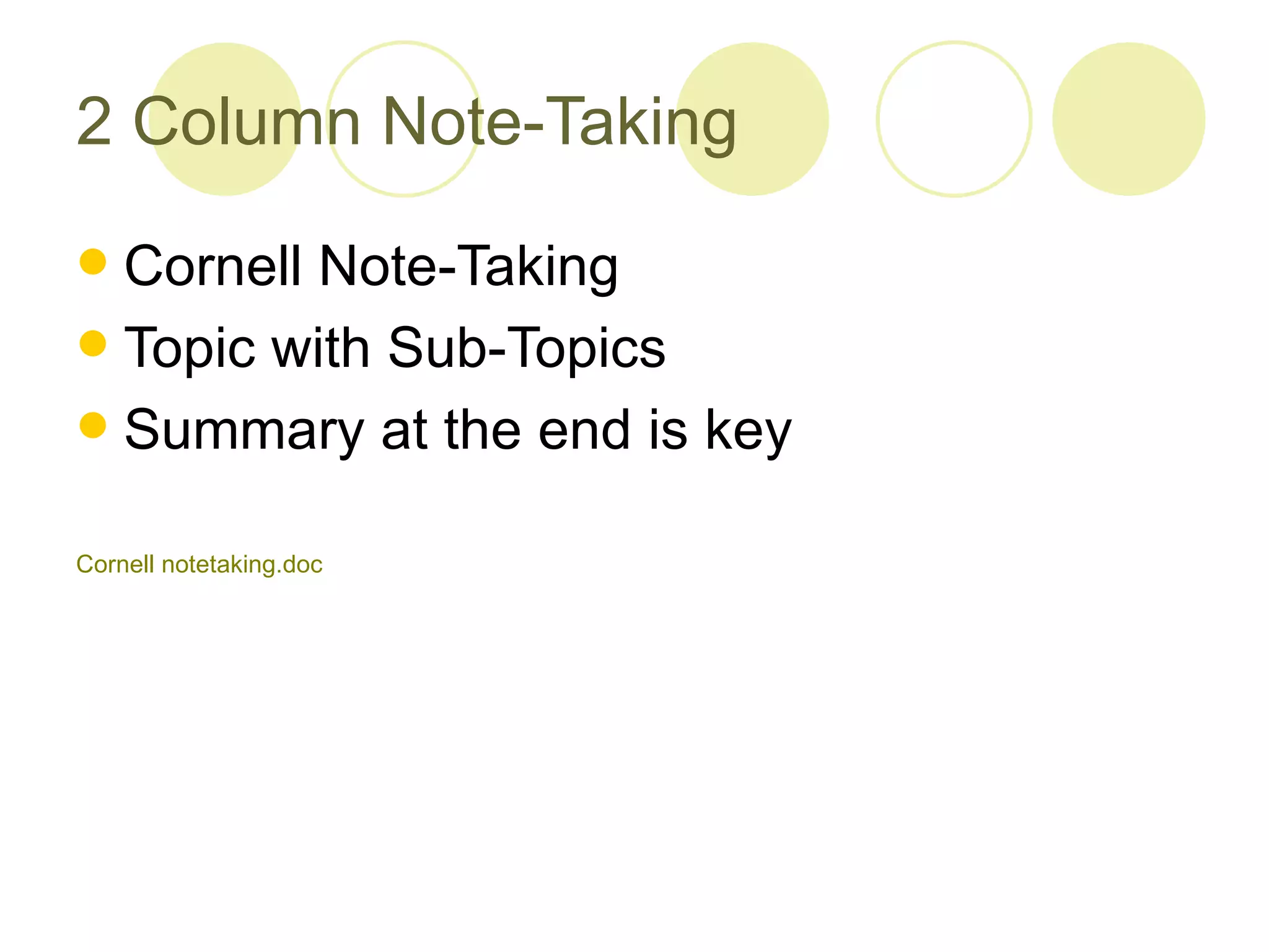 2 Column Note-Taking Cornell Note-Taking Topic with Sub-Topics Summary at the end is key Cornell  notetaking.doc 