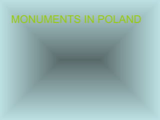MONUMENTS IN POLAND 