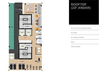 ROOFTOP
(23º ANDAR)
SKY POOL (PISCINA CLIMATIZADA INDOOR)
SKY FITNESS
SKY LOUNGE COM LAREIRA
SAUNA
ESPAÇO MASSAGEM
 