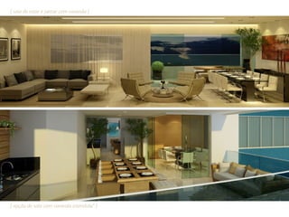 { sala de estar e jantar com varanda }
{ opção de sala com varanda estendida* }
 