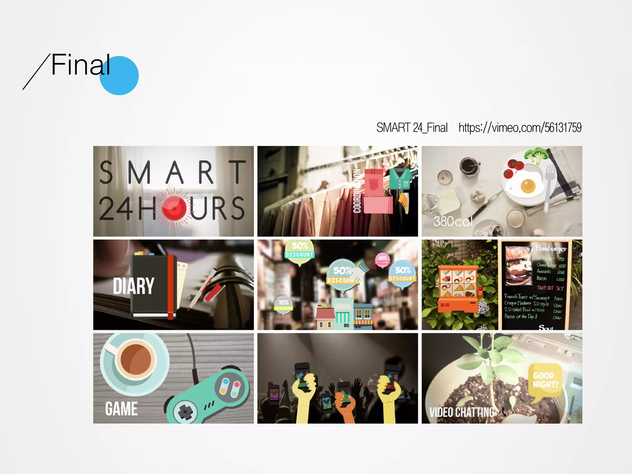 Final
        SMART 24_Final https://vimeo.com/56131759
 