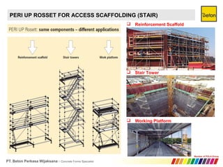 PERI UP ROSSET FOR ACCESS SCAFFOLDING (STAIR)
 Reinforcement Scaffold
 Stair Tower
 Working Platform
 