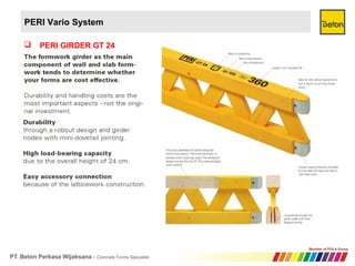 PERI Vario System
 PERI GIRDER GT 24
 