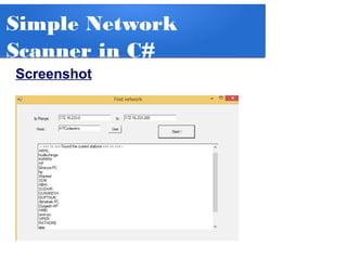 Simple Network
Scanner in C#
Screenshot
 