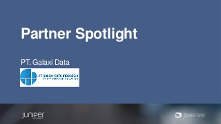 Partner Spotlight
PT. Galaxi Data
 