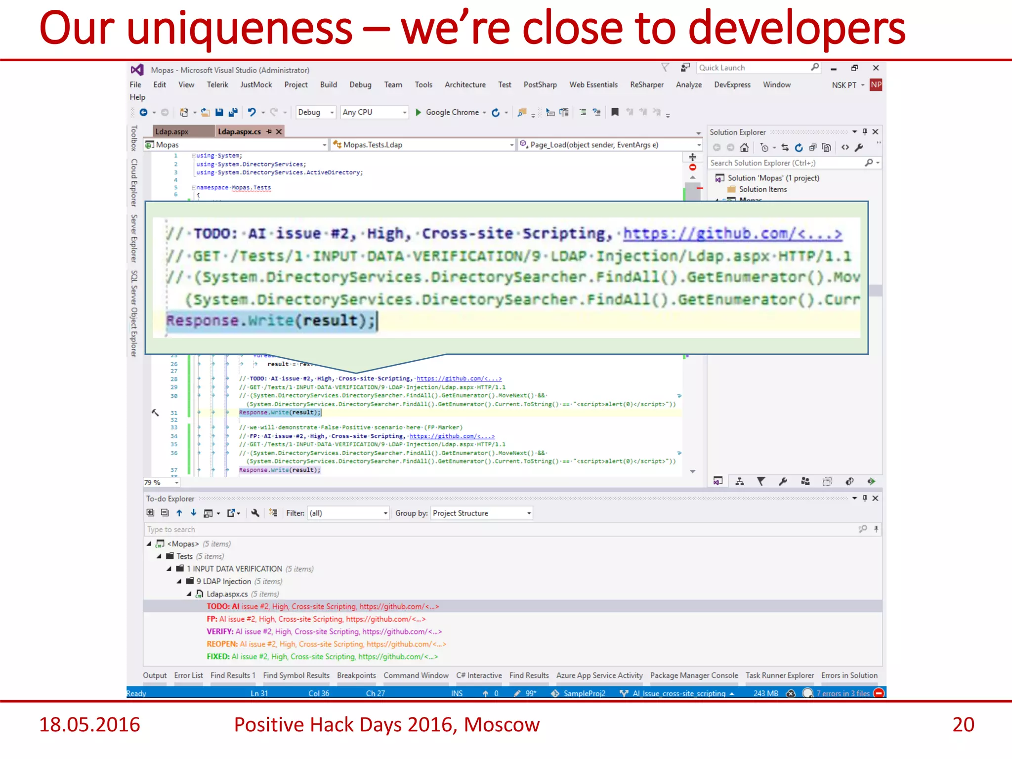 Our uniqueness – we’re close to developers
18.05.2016 Positive Hack Days 2016, Moscow 20
 