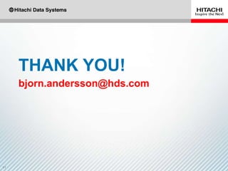 THANK YOU!
bjorn.andersson@hds.com
 