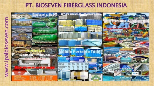 PT. BIOSEVEN FIBERGLASS INDONESIA
www.ipalbioseven.com
 